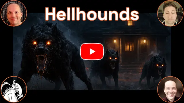 The word 'Hellhounds'. At night, 3 demon dogs (hellhounds) stand menacingly staring towards the camera. A house is in the background. Hosts Baba, Bill, Danny C, and monster logo in the corners. This is a video.
