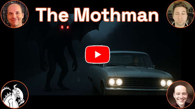 The words 'The Mothman' across the top. What looks like a giant bat with glowing red eyes is standing next to a car on the road. The image is very dark. Hosts Baba, Bill, Danny C, and monster logo in the corners. This is a video.