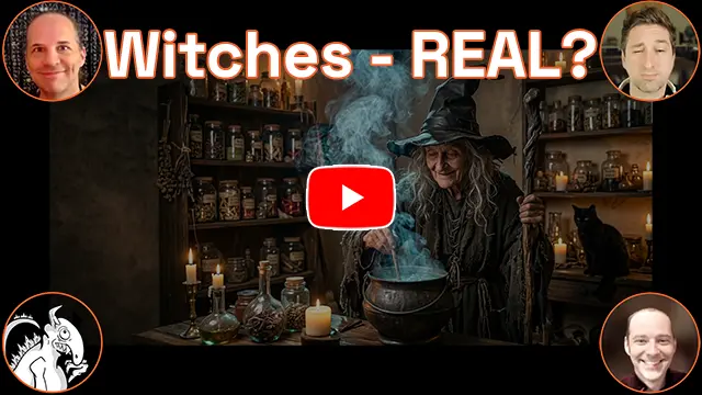 The words 'Witches - Real?'. A traditional looking witch stirs the contents of a cauldron. Bottles are on shelves and candles are lit. Hosts Baba, Bill, Danny C, and monster logo in the corners. This is a video.